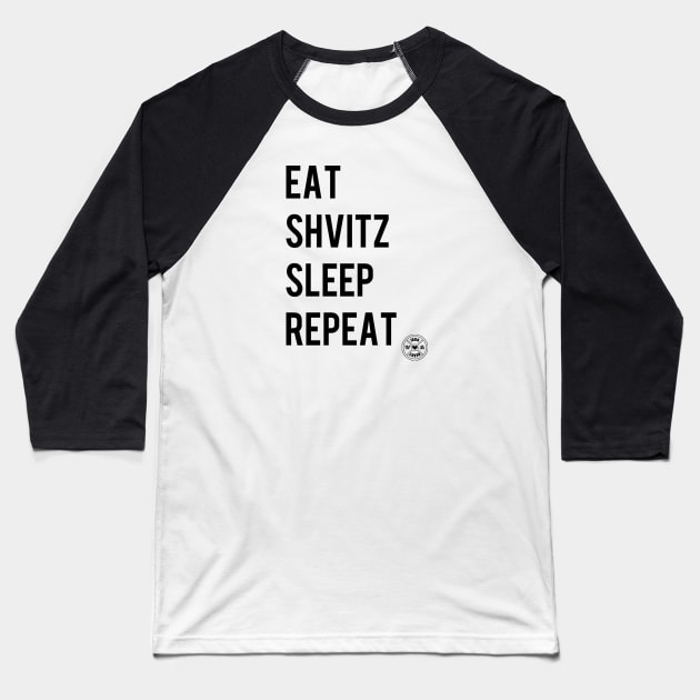 Eat Shvitz Sleep Repeat Baseball T-Shirt by ironheart